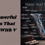20 Powerful Verbs That Start With V to Enhance Your Vocabulary