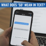 What Does "SD" Mean in Text? Understanding This Popular Acronym
