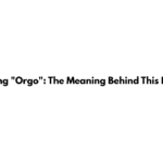 Understanding "Orgo": The Meaning Behind This Popular Term