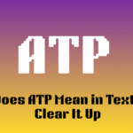 What Does ATP Mean in Text? Let’s Clear It Up