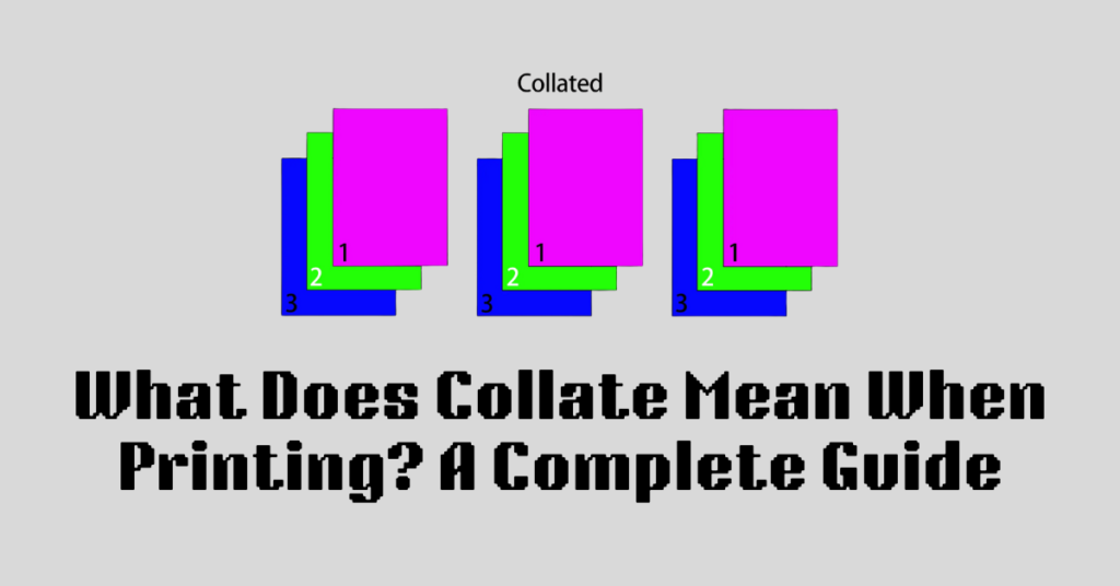 What Does Collate Mean When Printing? A Complete Guide
