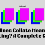 What Does Collate Mean When Printing? A Complete Guide