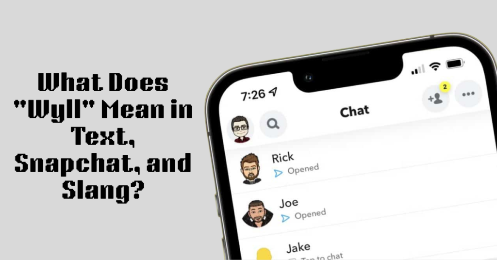 What Does "Wyll" Mean in Text, Snapchat, and Slang?