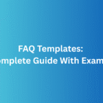 FAQ Templates: A Complete Guide With Examples