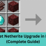 How to Get Netherite Upgrade in Minecraft (Complete Guide)