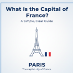 What Is the Capital of France? A Simple, Clear Guide