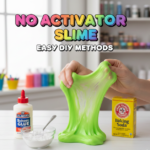 How to Make Slime Without Activator: Easy DIY Methods
