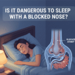 Is It Dangerous to Sleep With a Blocked Nose?