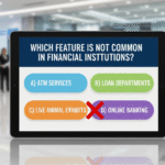 Which Feature Is NOT Common in Financial Institutions?