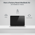 How to Factory Reset MacBook Air All Models & Years