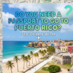 Do You Need a Passport to Go to Puerto Rico?