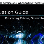Mastering Semicolons: When to Use Them Correctly