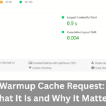 Warmup Cache Request: What It Is and Why It Matters